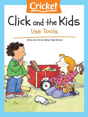 cover image of Click and the Kids: Use Tools